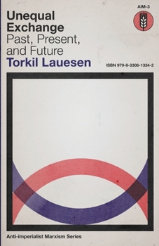 Paperback Unequal Exchange: Past, Present, and Future Book