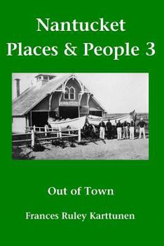 Nantucket Places and People 3: Out of Town
