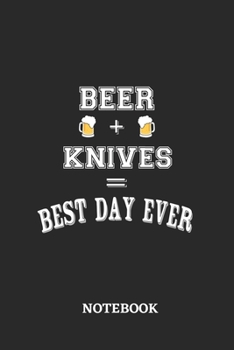 Paperback BEER + KNIVES = Best Day Ever Notebook: 6x9 inches - 110 graph paper, quad ruled, squared, grid paper pages - Greatest Alcohol drinking Journal for th Book