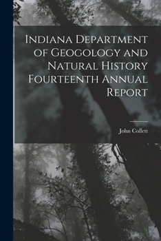 Paperback Indiana Department of Geogology and Natural History Fourteenth Annual Report Book