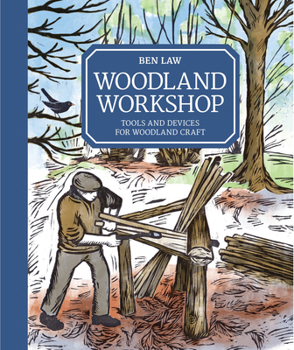 Hardcover Woodland Workshop: Tools and Devices for Woodland Craft Book