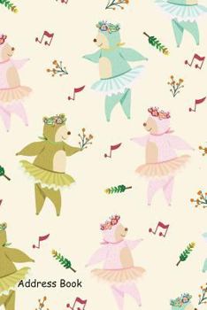 Paperback Address Book: Include Alphabetical Index with Cute Bear Dancing Cartoon Cover Book