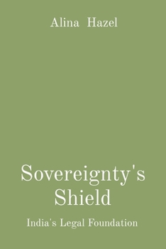 Paperback Sovereignty's Shield: India's Legal Foundation Book