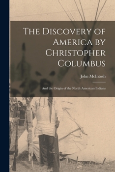 Paperback The Discovery of America by Christopher Columbus [microform]: and the Origin of the North American Indians Book