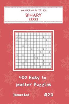 Paperback Master of Puzzles Binary - 400 Easy to Master Puzzles 12x12 Vol.20 Book