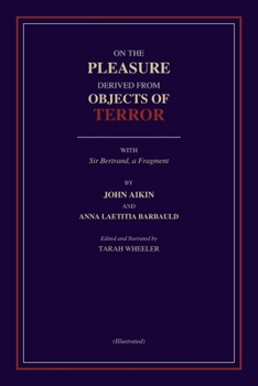 Paperback On the Pleasure Derived from Objects of Terror (Illustrated): With Sir Bertrand, a Fragment Book