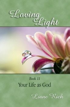 Paperback Loving Light Book 11, Your Life as God Book