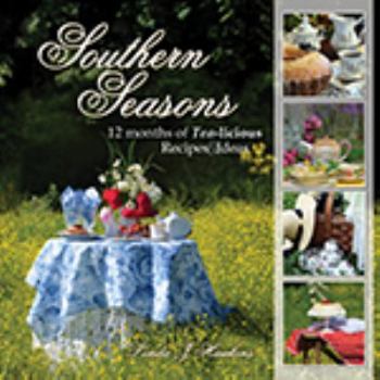 Hardcover Southern Seasons 12 Months of Tea-licioius Recipes & Ideas Book