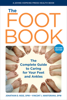 Hardcover The Foot Book: The Complete Guide to Caring for Your Feet and Ankles Book