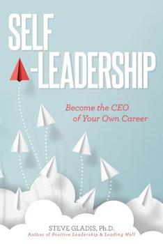 Paperback Self-Leadership: Become the CEO of Your Own Career Book