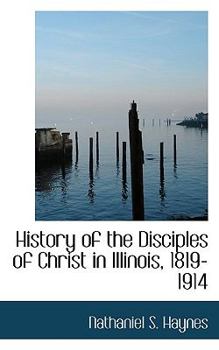 History of the Disciples of Christ in Illinois, 1819-1914