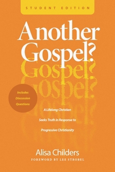 Paperback Another Gospel? Student Edition: A Lifelong Christian Seeks Truth in Response to Progressive Christianity Book