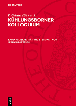 Diskretität Und Stetigkeit Von Lebensprozessen: Veranstaltet Von Der Gesellschaft Für Physikalische Und Mathematische Biologie Der DDR Und Dem Forschu