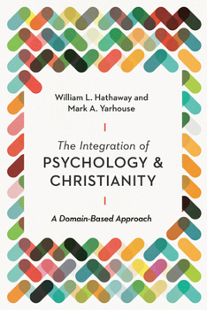 Paperback The Integration of Psychology and Christianity: A Domain-Based Approach Book