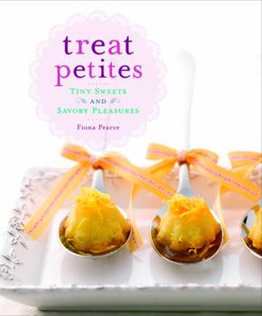 Hardcover Treat Petites: Tiny Sweets and Savory Pleasures Book