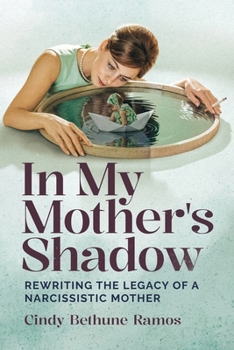 In My Mother's Shadow: Rewriting the Legacy of a Narcissistic Mother