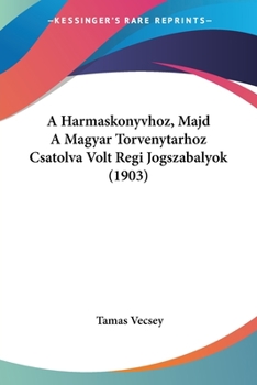 Paperback A Harmaskonyvhoz, Majd A Magyar Torvenytarhoz Csatolva Volt Regi Jogszabalyok (1903) [Hebrew] Book