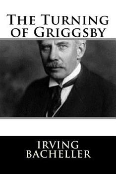 The Turning of Griggsby: Being a Story of Keeping Up with Dan'l Webster