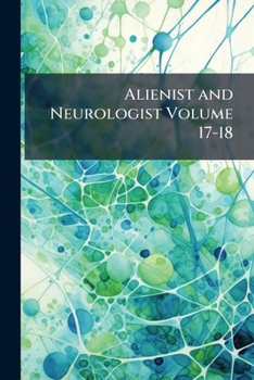 Paperback Alienist and Neurologist Volume 17-18 Book