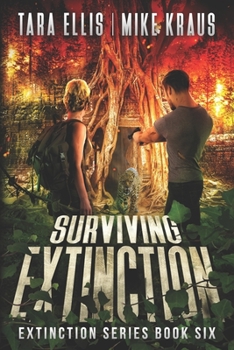 Paperback Surviving Extinction - The Extinction Series Book 6: A Thrilling Post-Apocalyptic Survival Series Book