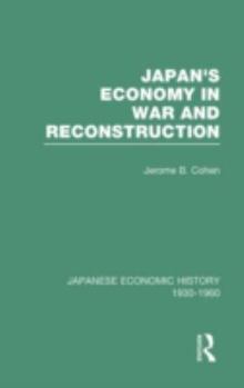 Japan's Economy in War and Reconstruction - Book #2 of the Japanese Economic History, 1930-1960