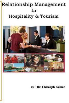 Paperback Relationship Management In Hospitality &Tourism: A Professional Approach of RM for Hospitality and Tourism Professionals Book