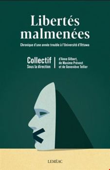 Paperback Libertés malmenées : chronique d'une année trouble à l'Université d'Ottawa [French] Book