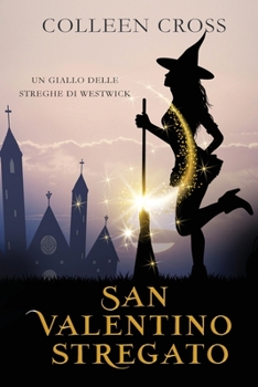 Paperback San Valentino stregato: Un giallo delle streghe di Westwick #6 [Italian] Book