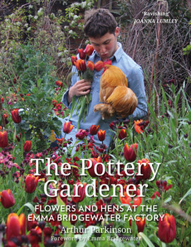 Paperback The Pottery Gardener: Flowers and Hens at the Emma Bridgewater Factory Book