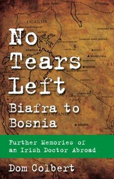 Paperback No Tears Left: Biafra to Bosnia Book