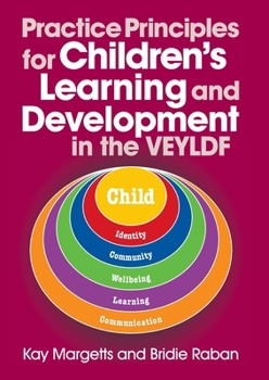 Paperback VEYLDF Practice Principles for Children's Learning and Development (Practice Principles for Children's Learning and Development in the Veyldf) Book