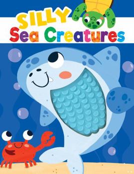 Board book Silly Sea Creatures - Silicone Touch and Feel Board Book - Sensory Board Book