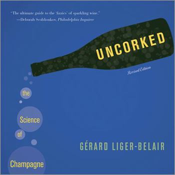 Hardcover Uncorked: The Science of Champagne - Revised Edition Book