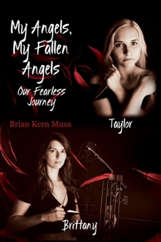 Paperback My Angels, My Fallen Angels: Our Fearless Journey Book