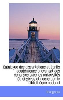 Paperback Catalogue Des Dissertations Et Crits Acad Miques Provenant Des Changes Avec Les Universit?'s Trang Book