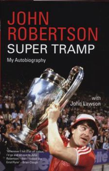 John Robertson: Super Tramp: My Autobiography