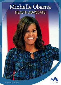 Michelle Obama: Health Advocate - Book  of the Influential First Ladies
