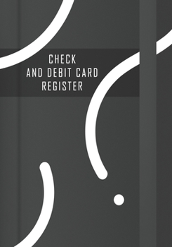 Paperback Check and Debit Card Register: 110 pages- 7x10 Inches - Non-Perforated - Simple Account Tracker Book