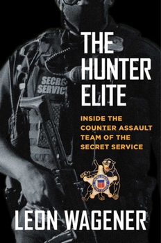 Hardcover The Hunter Elite: Inside the Counter Assault Team of the Secret Service Book
