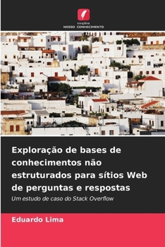 Paperback Exploração de bases de conhecimentos não estruturados para sítios Web de perguntas e respostas [Portuguese] Book