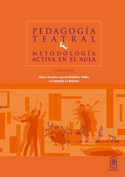 Pedagogía teatral: Metodología activa en el aula (Spanish Edition)