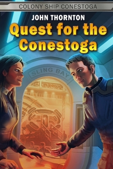 Quest for the Conestoga - Book #1 of the Colony Ship Conestoga