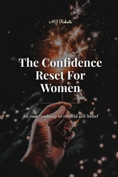 Paperback The Confidence Reset For Women: An easy roadmap to rebuild self-belief Book
