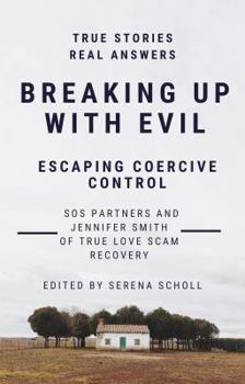 Paperback Breaking Up with Evil: Escaping Coercive Control Book
