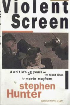 Hardcover Violent Screen: A Critic's Thirteen Years on the Front Lines of Movie Mayhem Book