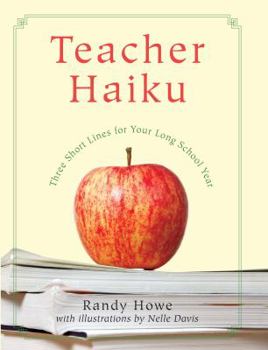 Hardcover Teacher Haiku: Three Short Lines for Your Long School Year Book