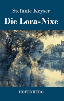 Hardcover Die Lora-Nixe: Roman [German] Book