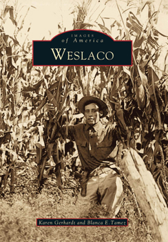 Weslaco - Book  of the Images of America: Texas