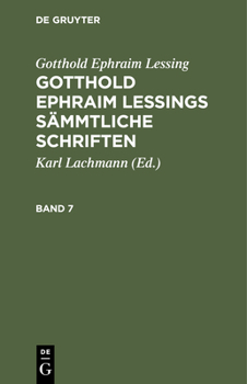 Hardcover Gotthold Ephraim Lessing: Gotthold Ephraim Lessings Sämmtliche Schriften. Band 7 [German] Book