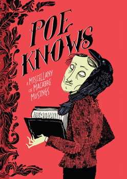 Hardcover Poe Knows: A Miscellany of Macabre Musings Book